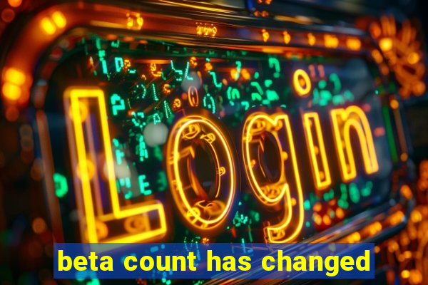 beta count has changed